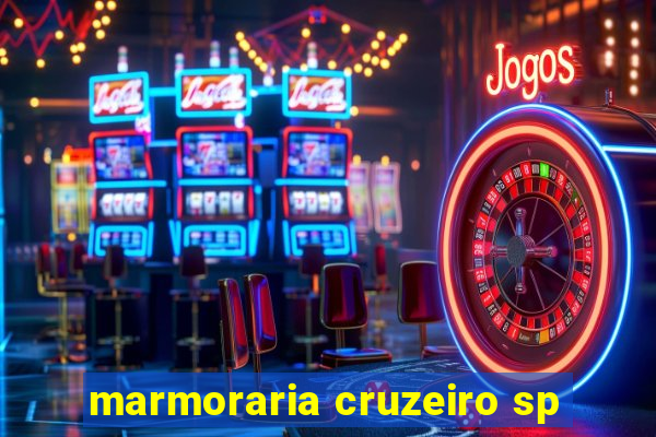 marmoraria cruzeiro sp